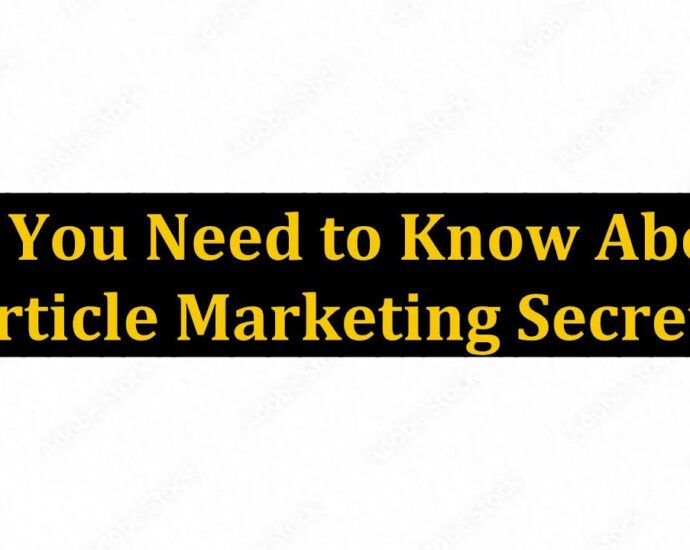 All You Need to Know About Article Marketing Secrets 10