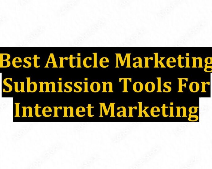 Best Article Marketing Submission Tools For Internet Marketing 2